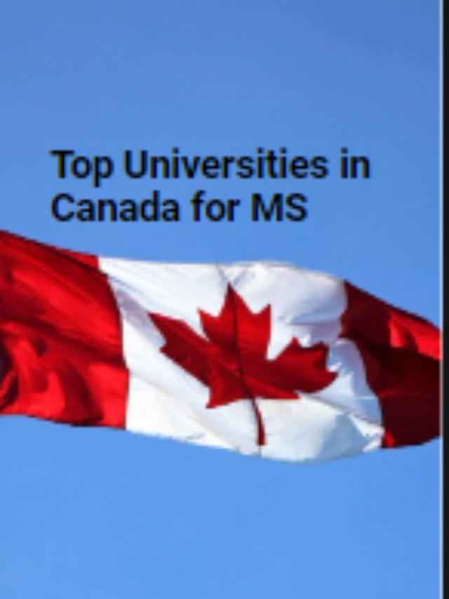 Top Universities in Canada for MS Degree